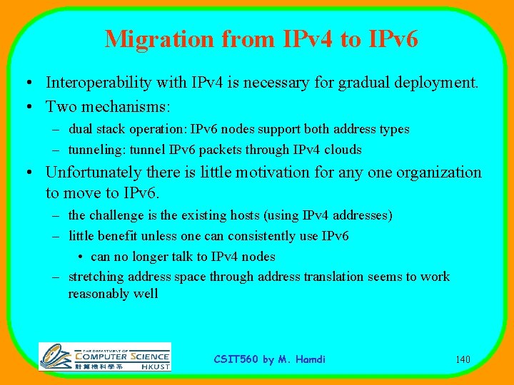 Migration from IPv 4 to IPv 6 • Interoperability with IPv 4 is necessary