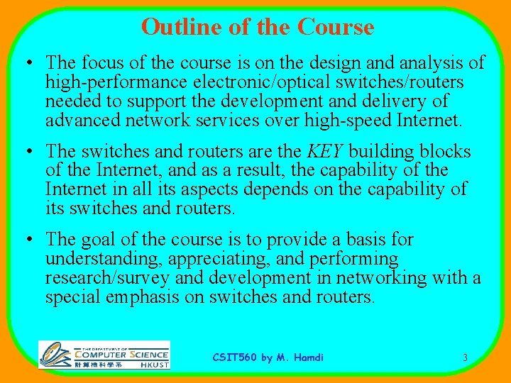 Outline of the Course • The focus of the course is on the design