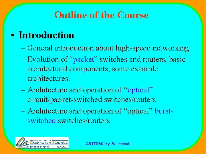 Outline of the Course • Introduction – General introduction about high-speed networking – Evolution