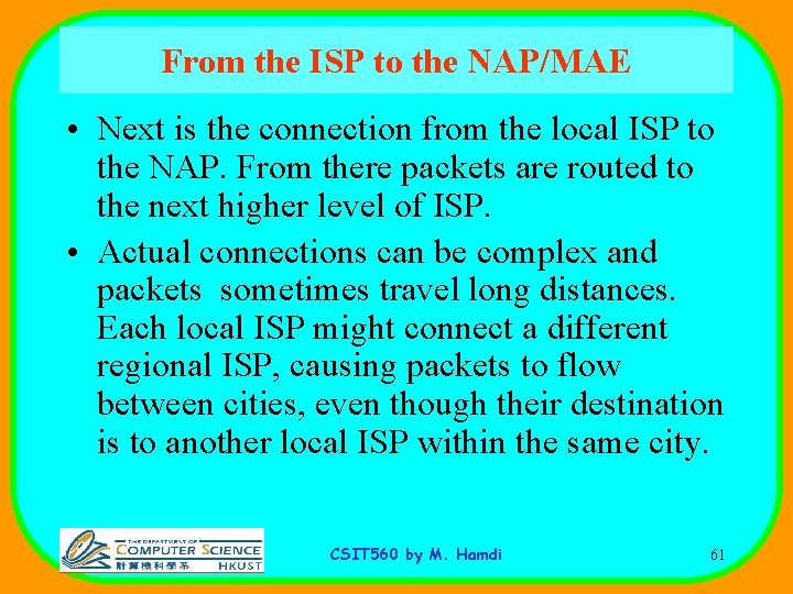 From the ISP to the NAP/MAE • Next is the connection from the local