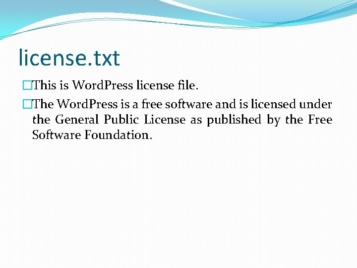 license. txt �This is Word. Press license file. �The Word. Press is a free