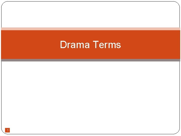 Drama Terms 1 