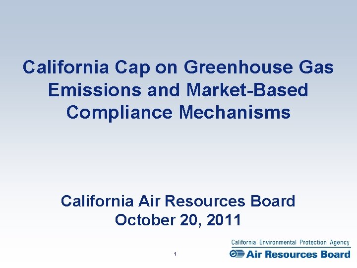 California Cap on Greenhouse Gas Emissions and Market-Based Compliance Mechanisms California Air Resources Board
