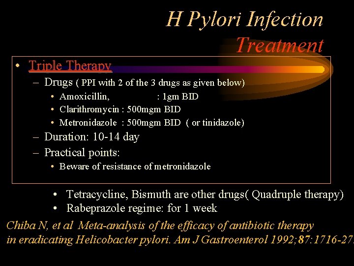 H Pylori Infection Treatment • Triple Therapy – Drugs ( PPI with 2 of