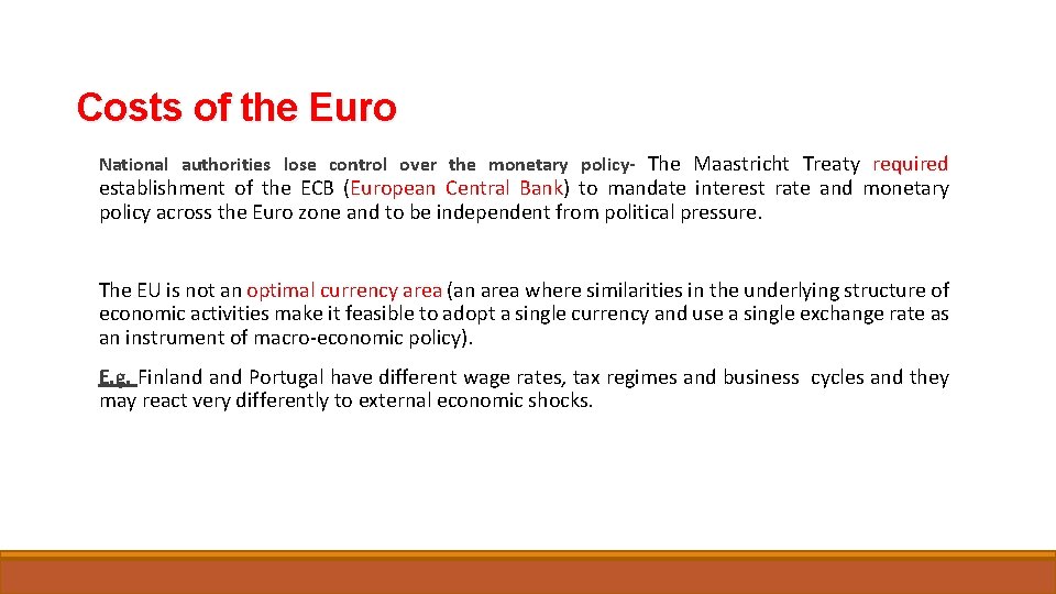 Costs of the Euro National authorities lose control over the monetary policy- The Maastricht