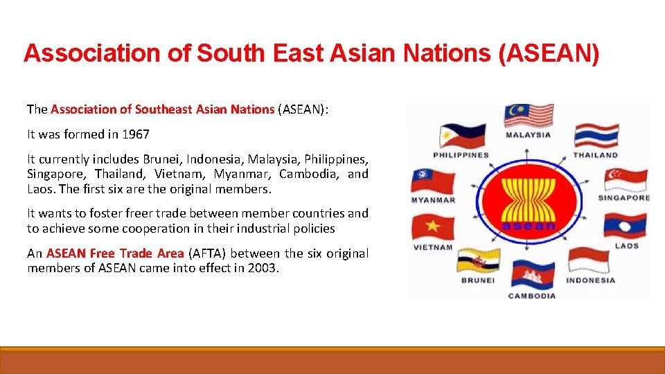 Association of South East Asian Nations (ASEAN) The Association of Southeast Asian Nations (ASEAN):