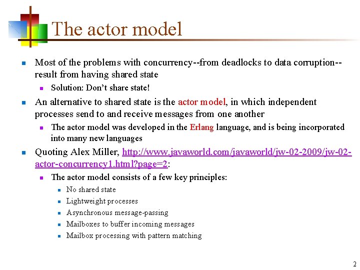 The actor model n Most of the problems with concurrency--from deadlocks to data corruption-result The actor model n Most of the problems with concurrency--from deadlocks to data corruption-result