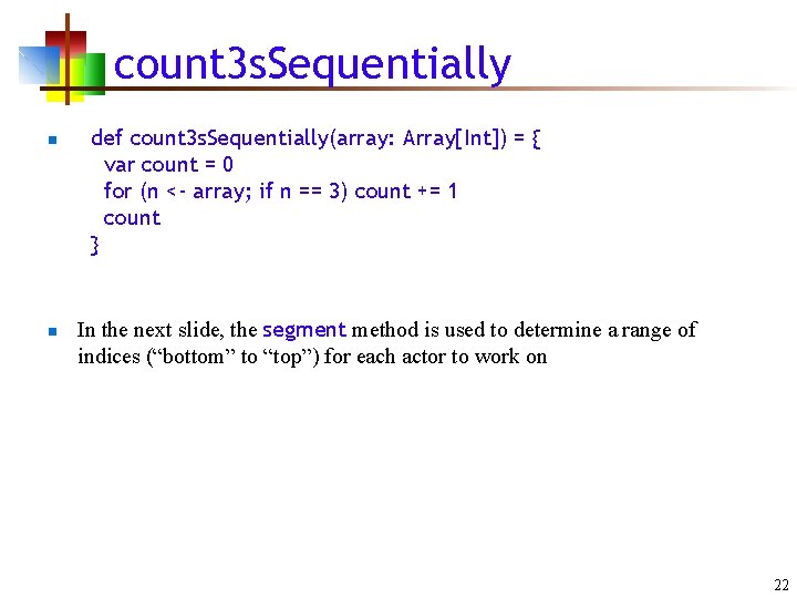 count 3 s. Sequentially n n def count 3 s. Sequentially(array: Array[Int]) = {