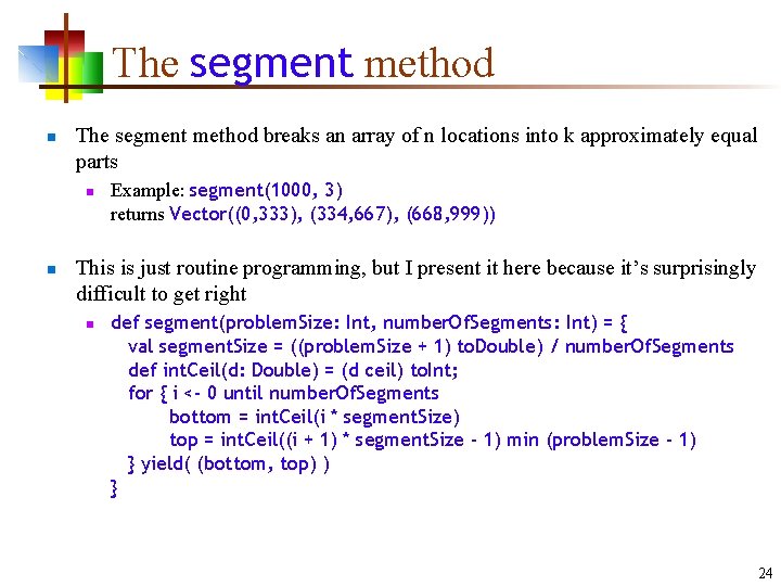 The segment method n The segment method breaks an array of n locations into The segment method n The segment method breaks an array of n locations into
