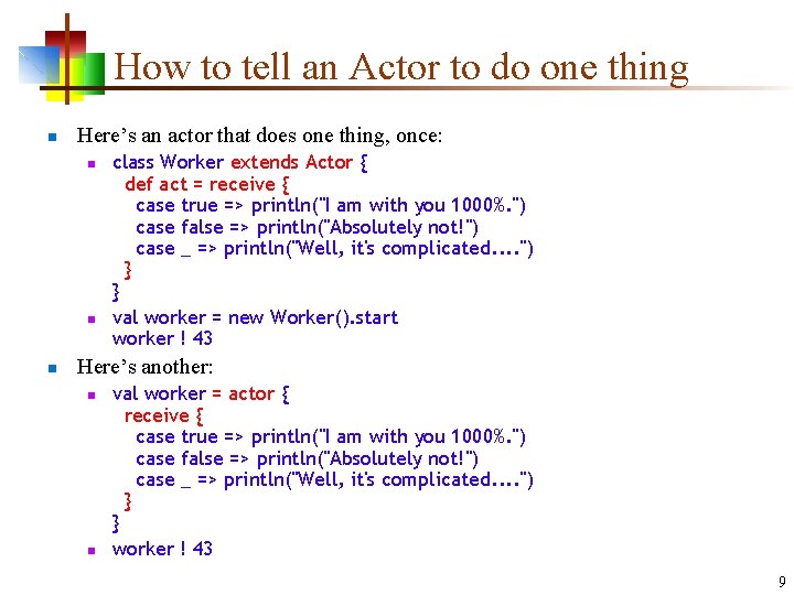 How to tell an Actor to do one thing n Here’s an actor that How to tell an Actor to do one thing n Here’s an actor that