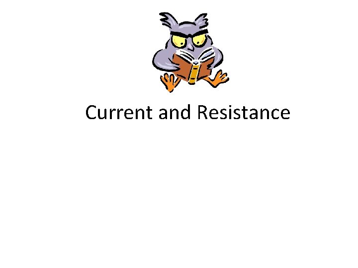 Current and Resistance 