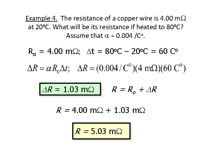 Example 4. The resistance of a copper wire is 4. 00 m. W at