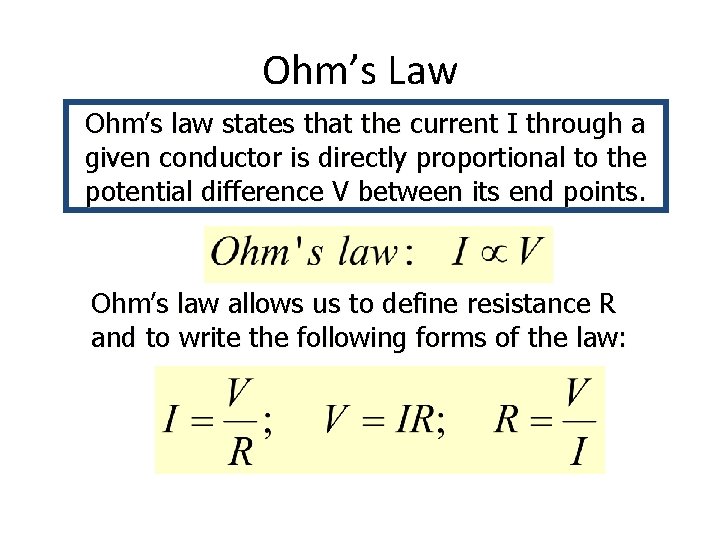 Ohm’s Law Ohm’s law states that the current I through a given conductor is