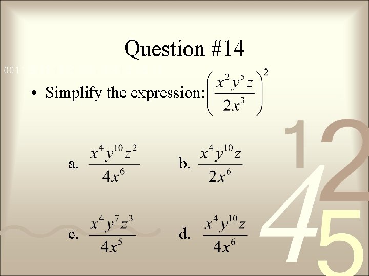 Question #14 • Simplify the expression: a. b. c. d. 