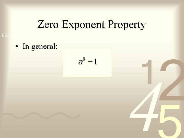 Zero Exponent Property • In general: 