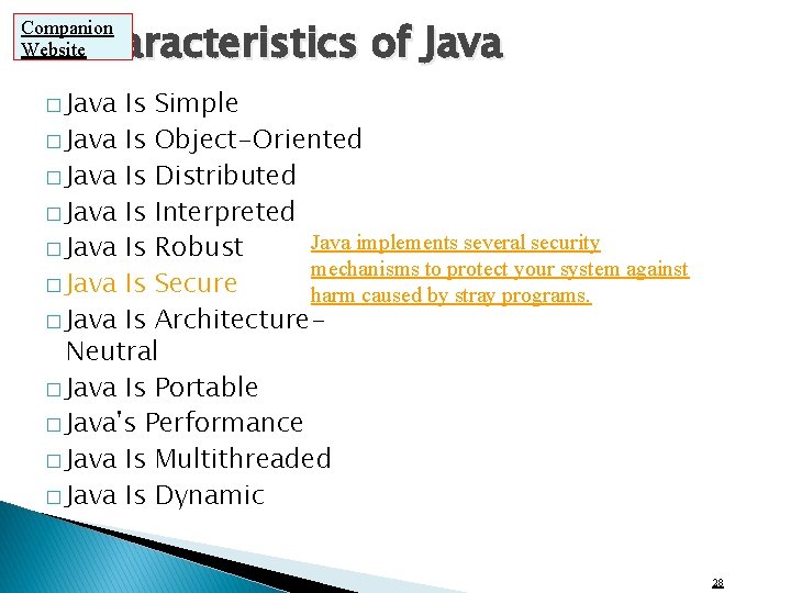 Characteristics of Java Companion Website � Java Is Simple � Java Is Object-Oriented �