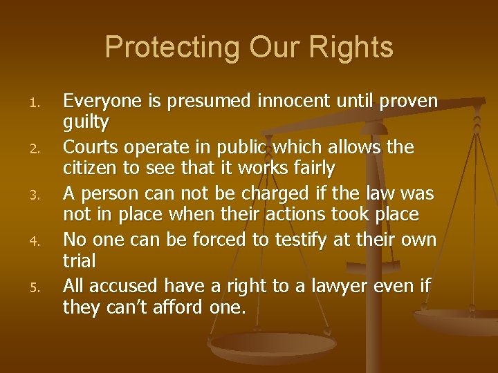 Protecting Our Rights 1. 2. 3. 4. 5. Everyone is presumed innocent until proven