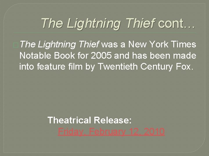 The Lightning Thief cont… �The Lightning Thief was a New York Times Notable Book