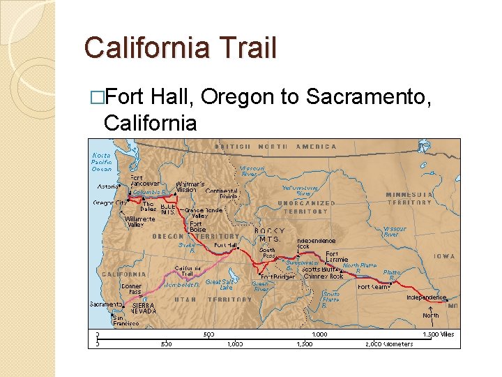 California Trail �Fort Hall, Oregon to Sacramento, California 