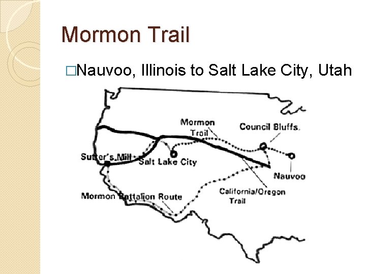 Mormon Trail �Nauvoo, Illinois to Salt Lake City, Utah 