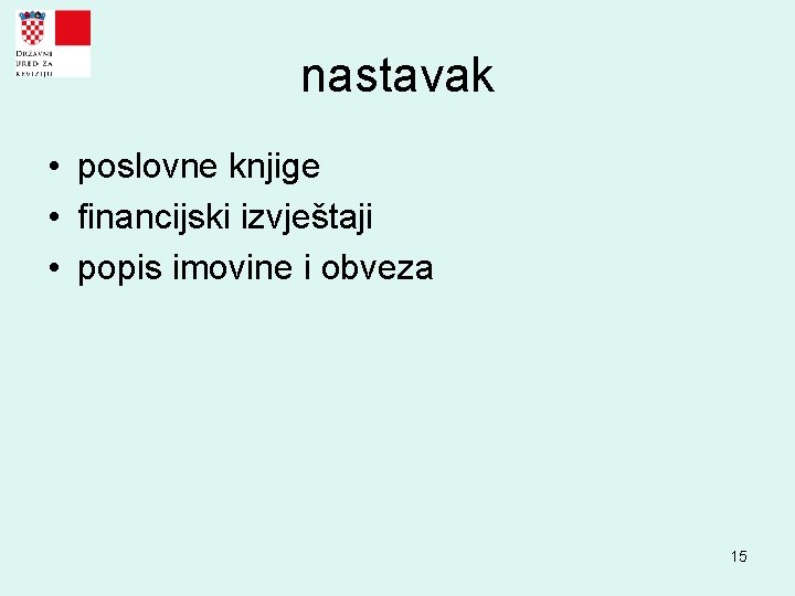 nastavak • poslovne knjige • financijski izvještaji • popis imovine i obveza 15 