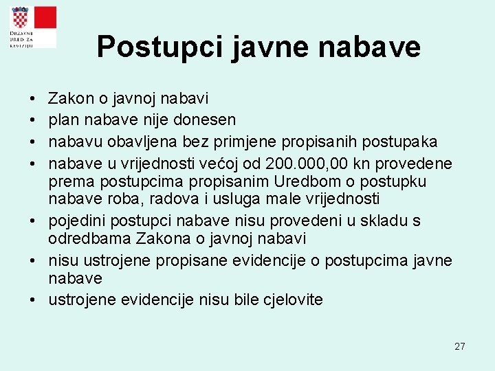 Postupci javne nabave • • Zakon o javnoj nabavi plan nabave nije donesen nabavu