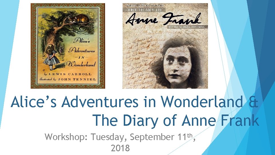 Alice’s Adventures in Wonderland & The Diary of Anne Frank Workshop: Tuesday, September 11