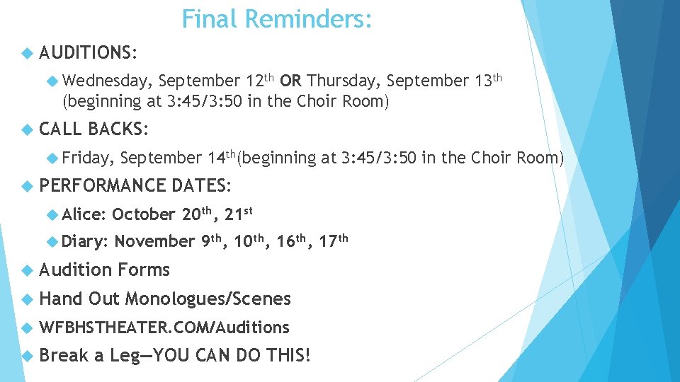 Final Reminders: AUDITIONS: Wednesday, September 12 th OR Thursday, September 13 th (beginning at