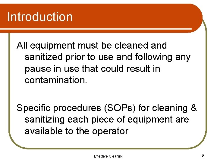 Introduction All equipment must be cleaned and sanitized prior to use and following any