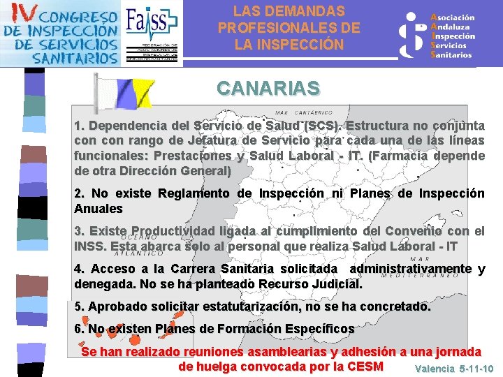 LAS DEMANDAS PROFESIONALES DE LA INSPECCIÓN CANARIAS 1. Dependencia del Servicio de Salud (SCS).