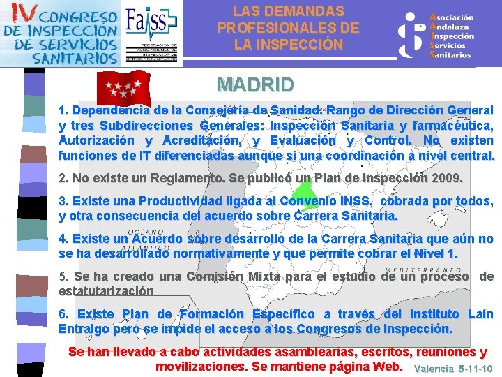 LAS DEMANDAS PROFESIONALES DE LA INSPECCIÓN MADRID 1. Dependencia de la Consejería de Sanidad.