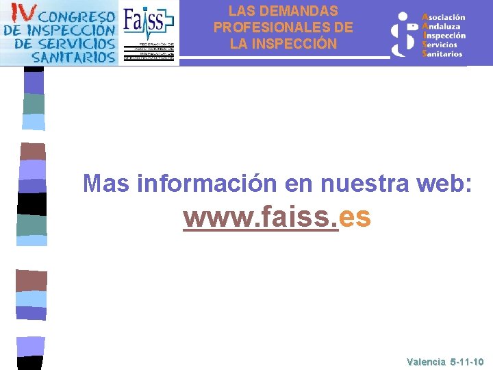 LAS DEMANDAS PROFESIONALES DE LA INSPECCIÓN Mas información en nuestra web: www. faiss. es