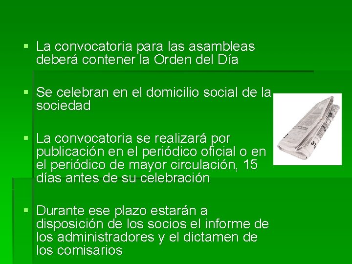 § La convocatoria para las asambleas deberá contener la Orden del Día § Se