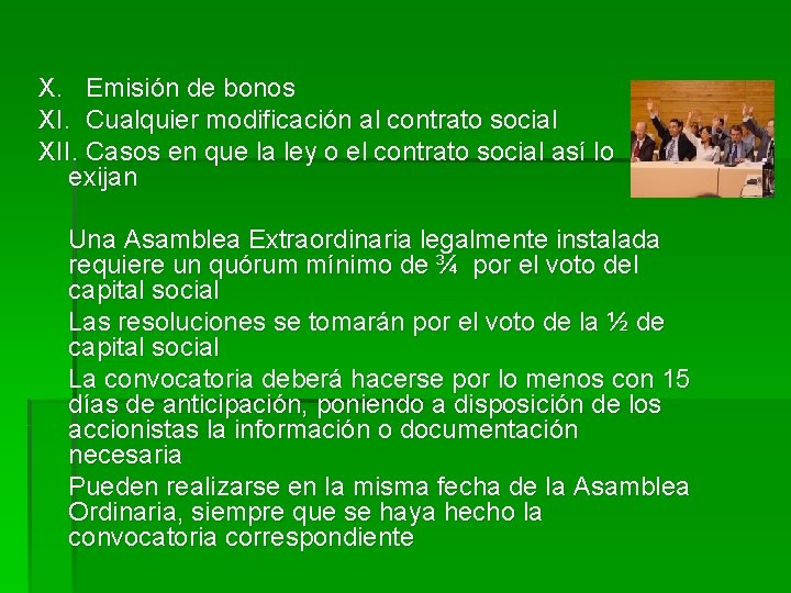 X. Emisión de bonos XI. Cualquier modificación al contrato social XII. Casos en que