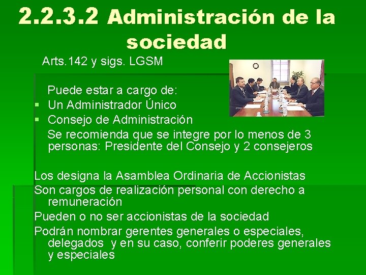 2. 2. 3. 2 Administración de la sociedad Arts. 142 y sigs. LGSM Puede