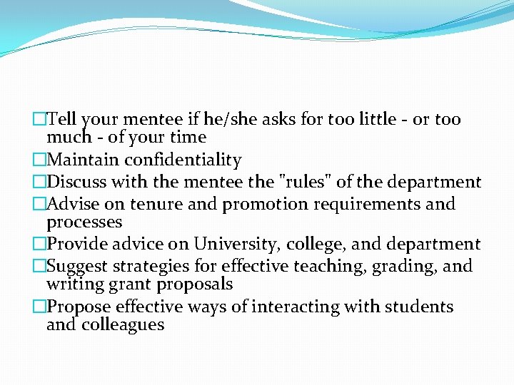 �Tell your mentee if he/she asks for too little - or too much - �Tell your mentee if he/she asks for too little - or too much -