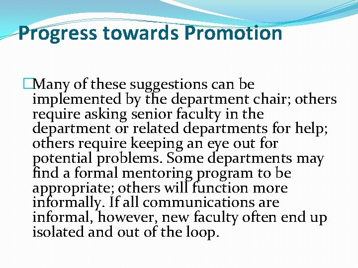 Progress towards Promotion �Many of these suggestions can be implemented by the department chair; Progress towards Promotion �Many of these suggestions can be implemented by the department chair;
