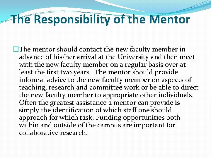 The Responsibility of the Mentor �The mentor should contact the new faculty member in The Responsibility of the Mentor �The mentor should contact the new faculty member in