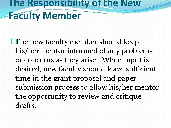The Responsibility of the New Faculty Member �The new faculty member should keep his/her The Responsibility of the New Faculty Member �The new faculty member should keep his/her