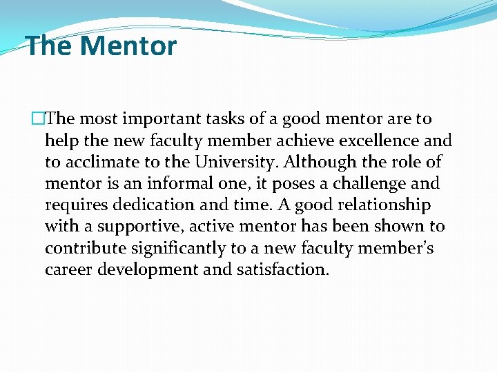 The Mentor �The most important tasks of a good mentor are to help the The Mentor �The most important tasks of a good mentor are to help the