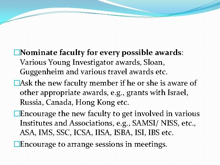 �Nominate faculty for every possible awards: Various Young Investigator awards, Sloan, Guggenheim and various �Nominate faculty for every possible awards: Various Young Investigator awards, Sloan, Guggenheim and various