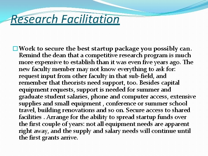 Research Facilitation �Work to secure the best startup package you possibly can. Remind the Research Facilitation �Work to secure the best startup package you possibly can. Remind the