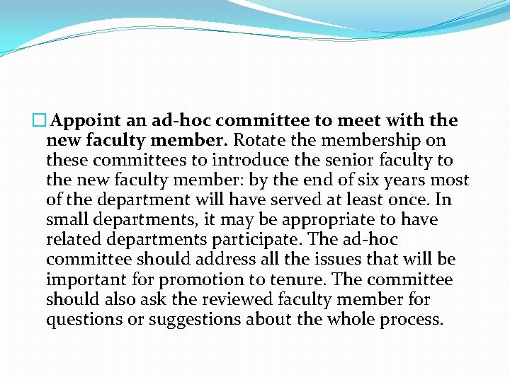 � Appoint an ad-hoc committee to meet with the new faculty member. Rotate the � Appoint an ad-hoc committee to meet with the new faculty member. Rotate the