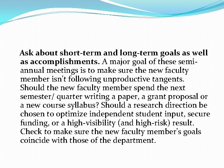 Ask about short-term and long-term goals as well as accomplishments. A major goal of Ask about short-term and long-term goals as well as accomplishments. A major goal of