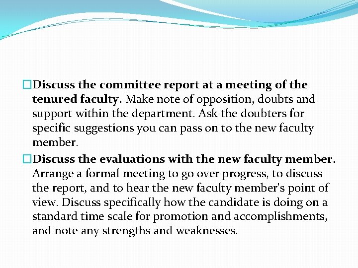 �Discuss the committee report at a meeting of the tenured faculty. Make note of �Discuss the committee report at a meeting of the tenured faculty. Make note of