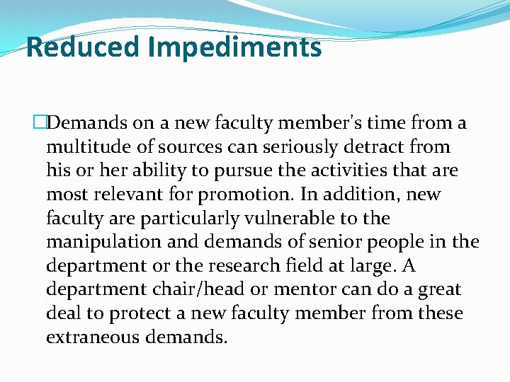 Reduced Impediments �Demands on a new faculty member's time from a multitude of sources Reduced Impediments �Demands on a new faculty member's time from a multitude of sources