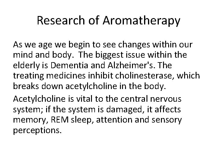 Research of Aromatherapy As we age we begin to see changes within our mind