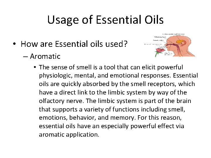 Usage of Essential Oils • How are Essential oils used? – Aromatic • The