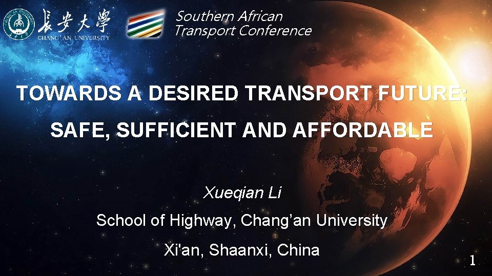 Southern African Transport Conference TOWARDS A DESIRED TRANSPORT FUTURE: SAFE, SUFFICIENT AND AFFORDABLE Xueqian