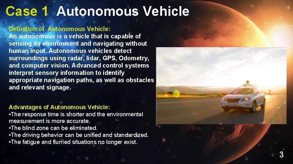 Case 1 Autonomous Vehicle Definition of Autonomous Vehicle: An autonomous is a vehicle that